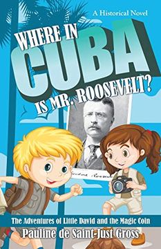portada Where in Cuba is mr. Roosevelt? The Adventures of Little David and the Magic Coin (en Inglés)