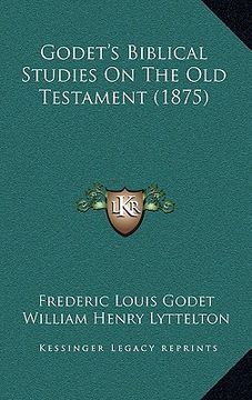 portada godet's biblical studies on the old testament (1875) (en Inglés)