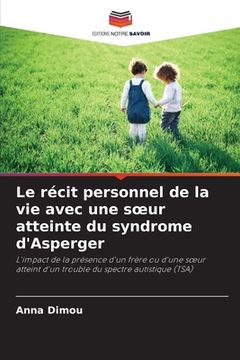 portada Le récit personnel de la vie avec une soeur atteinte du syndrome d'Asperger (in French)