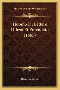 portada Huomo Di Lettere Difeso Et Emendato (1665) (en Italiano)