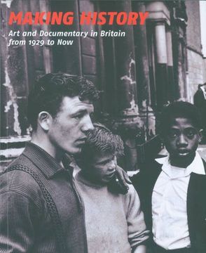 portada Making History: Art and Documentary f: Art and Documentary From 1929 to now 