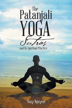 portada The Patanjali Yoga Sutras and Its Spiritual Practice (en Inglés)