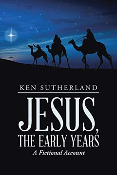 portada Jesus, the Early Years: A Fictional Account (in English)
