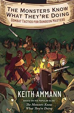 portada The Monsters Know What They'Re Doing: Combat Tactics for Dungeon Masters: 1 (in English)
