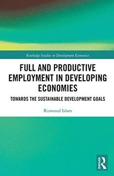 portada Full and Productive Employment in Developing Economies (Routledge Studies in Development Economics) (en Inglés)