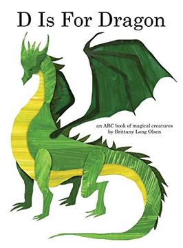 portada D is for Dragon: An abc Book of Magical Creatures (en Inglés)