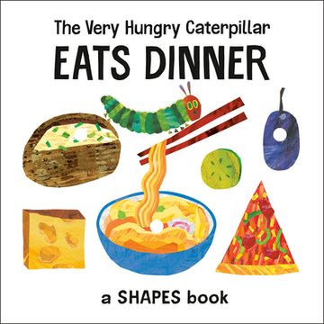 portada The Very Hungry Caterpillar Eats Dinner: A Shapes Book (The World of Eric Carle) (en Inglés)
