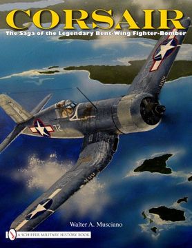 portada Corsair: The Saga of the Legendary Bent-Wing Fighter-Bomber