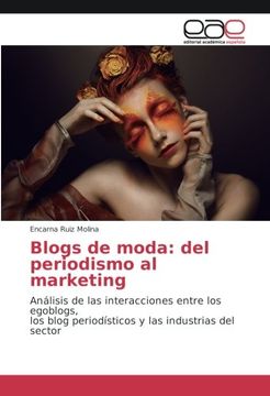 portada Blogs de moda: del periodismo al marketing: Análisis de las interacciones entre los egoblogs, los blog periodísticos y las industrias del sector