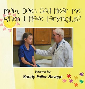 portada Mom, Does God Hear Me When I Have Laryngitis?