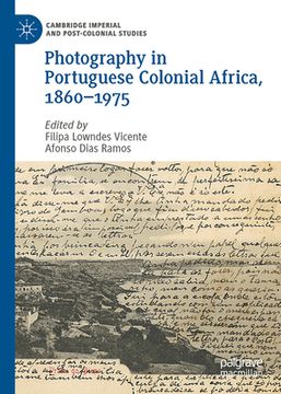 portada Photography in Portuguese Colonial Africa, 1860-1975 (en Inglés)