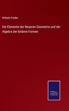 portada Die Elemente der Neueren Geometrie und der Algebra der binären Formen (en Alemán)