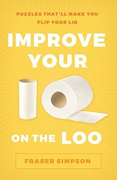 portada Improve Your IQ on the Loo: Puzzles That'll Make You Flip Your Lid (in English)