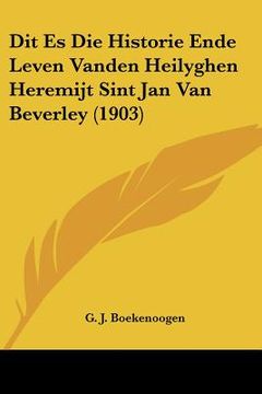 portada Dit Es Die Historie Ende Leven Vanden Heilyghen Heremijt Sint Jan Van Beverley (1903)