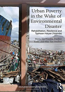 portada Urban Poverty in the Wake of Environmental Disaster: Rehabilitation, Resilience and Typhoon Haiyan (Yolanda) (Routledge Humanitarian Studies) (en Inglés)