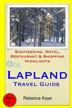 portada Lapland Travel Guide: Sightseeing, Hotel, Restaurant & Shopping Highlights (en Inglés)