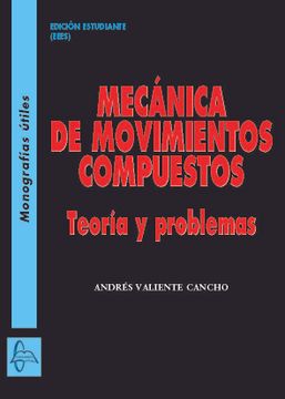 portada MECANICA DE MOVIMIENTOS COMPUESTOS TEORIA Y PROBLEMAS.