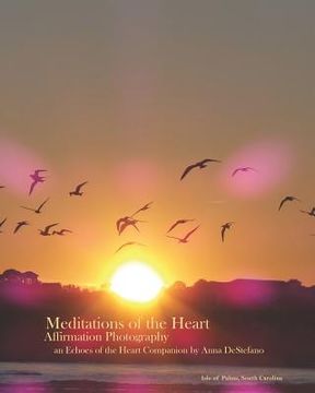 portada Meditations of the Heart: Affirmation Photography (an Echoes of the Heart Companion) (en Inglés)