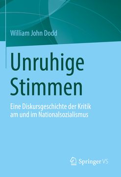 portada Unruhige Stimmen: Eine Diskursgeschichte Der Kritik Am Und Im Nationalsozialismus (en Alemán)