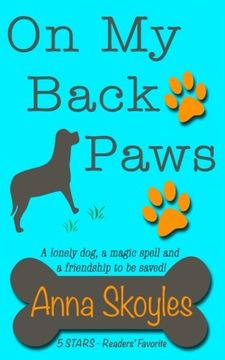 portada On My Back Paws: A lonely dog, a magic spell and a friendship to be saved!