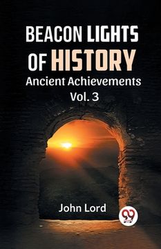 portada BEACON LIGHTS OF HISTORY Vol.-3 ANCIENT ACHIEVEMENTS (in English)