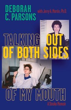portada Talking Out of Both Sides of My Mouth: A Stroke Memoir (en Inglés)