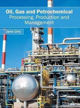 portada Oil, gas and Petrochemical: Processing, Production and Management 