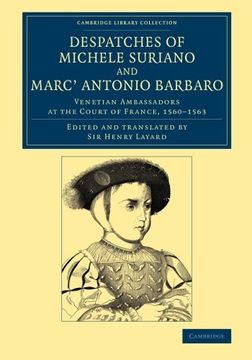 portada Despatches of Michele Suriano and Marc' Antonio Barbaro (Cambridge Library Collection - European History) (en Inglés)