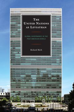 portada The United Nations as Leviathan: Global Governance in the Post-American World 