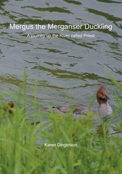 portada Mergus the Merganser Duckling: A journey up the River called Priest (in English)