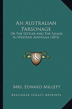 portada an australian parsonage: or the settler and the savage in western australia (1872) (en Inglés)