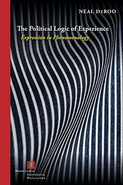portada The Political Logic of Experience: Expression in Phenomenology (Perspectives in Continental Philosophy) (en Inglés)