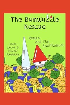 portada The Bumwuzzle Rescue: Rumpa and the Snufflewort (en Inglés)