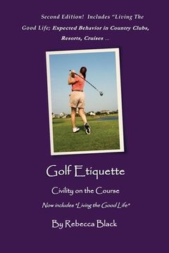 portada Golf Etiquette: Civility on the Course (en Inglés)