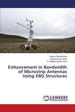 portada Enhancement in Bandwidth of Microstrip Antennas Using EBG Structures (in English)