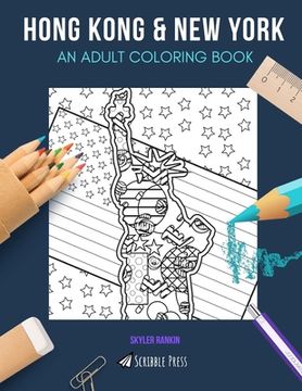 portada Hong Kong & New York: AN ADULT COLORING BOOK: Hong Kong & New York - 2 Coloring Books In 1 (en Inglés)