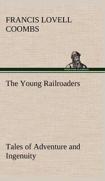 portada the young railroaders tales of adventure and ingenuity (en Inglés)