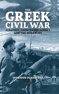 portada The Greek Civil War: Strategy, Counterinsurgency and the Monarchy (en Inglés)