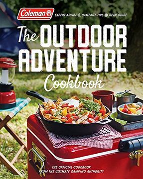 portada Coleman The Outdoor Adventure Cookbook: The Official Cookbook from America's Camping Authority