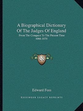 portada a biographical dictionary of the judges of england: from the conquest to the present time 1066-1870 (in English)