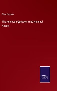 portada The American Question in its National Aspect (en Inglés)