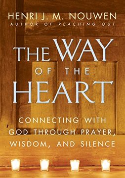 portada The way of the Heart: Connecting With god Through Prayer, Wisdom, and Silence (en Inglés)