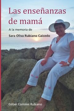 portada Las enseñanzas de mamá: A la memoria de Sara Oliva Rubiano Caicedo
