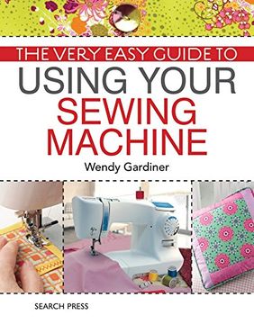 portada The Very Easy Guide to Using Your Sewing Machine (en Inglés)