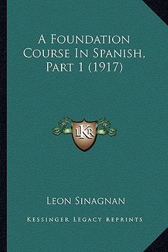 portada a foundation course in spanish, part 1 (1917) (in English)