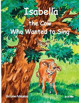 portada Isabella, The Cow Who Wanted To Sing (Elm Grove Farm Series)