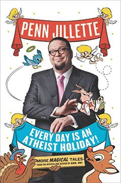 portada Every day is an Atheist Holiday! More Magical Tales From the Bestselling Author of God, no! (in English)