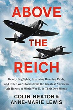 portada Above the Reich: Deadly Dogfights, Blistering Bombing Raids, and Other war Stories From the Greatest American air Heroes of World war i (in English)