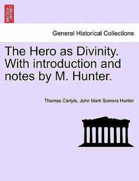 portada the hero as divinity. with introduction and notes by m. hunter. (en Inglés)