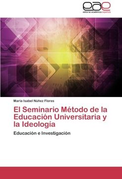 portada El Seminario Método de la Educación Universitaria y la Ideología: Educación e Investigación (in Spanish)